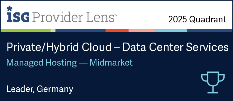 ISG Provider Lens Private/Hybrid Cloud – Data Center Services,
Leader Managed Hosting Midmarket 2025